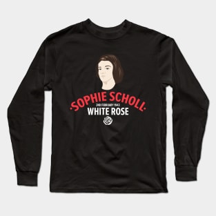 Sophie Scholl - The White Rose Resistance Heroine Long Sleeve T-Shirt